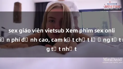 sex giáo viên vietsub Xem phim sex online miễn phí đỉnh cao, cam kết chất lượng tốt nhất