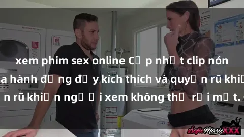 xem phim sex online Cập nhật clip nóng BDSM: Những pha hành động đầy kích thích và quyến rũ khiến người xem không thể rời mắt. Đừng bỏ lỡ!