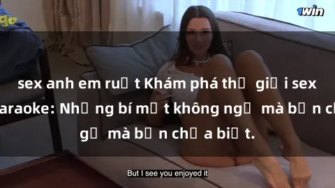 sex anh em ruột Khám phá thế giới sex ở quán karaoke: Những bí mật không ngờ mà bạn chưa biết.