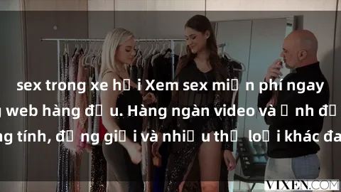 sex trong xe hơi Xem sex miễn phí ngay tại địa chỉ trang web hàng đầu. Hàng ngàn video và ảnh đồng tính, đồng giới và nhiều thể loại khác đang chờ bạn khám phá.