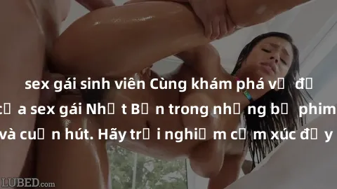 sex gái sinh viên Cùng khám phá vẻ đẹp và sức gợi cảm của sex gái Nhật Bản trong những bộ phim đầy nghệ thuật và cuốn hút. Hãy trải nghiệm cảm xúc đầy mới mẻ và sống động từ những cảnh quay tinh tế và