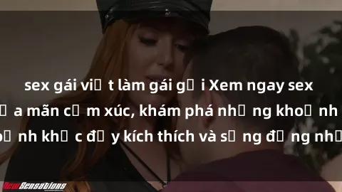 sex gái việt làm gái gọi Xem ngay sex jav không che để thỏa mãn cảm xúc, khám phá những khoảnh khắc đầy kích thích và sống động nhất chỉ trong click!