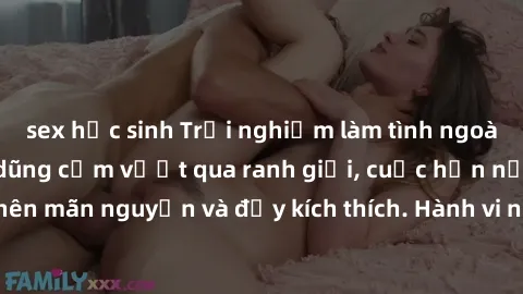 sex học sinh Trải nghiệm làm tình ngoài đường: Khi lòng dũng cảm vượt qua ranh giới, cuộc hẹn nơi công cộng trở nên mãn nguyện và đầy kích thích. Hành vi nguy hiểm, nhưng cũng tạo nên cảm giác mới mẻ 
