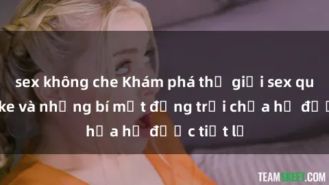 sex không che Khám phá thế giới sex quán karaoke và những bí mật động trời chưa hề được tiết lộ