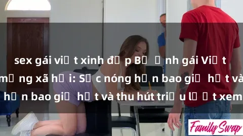 sex gái việt xinh đẹp Bộ ảnh gái Việt Nam nude gây sốt mạng xã hội: Sắc nóng hơn bao giờ hết và thu hút triệu lượt xem