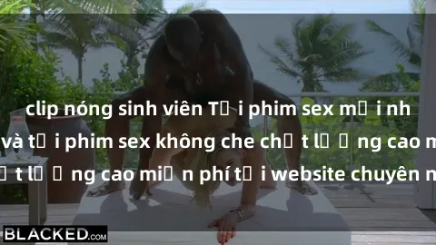clip nóng sinh viên Tải phim sex mới nhất hot nhất - Xem và tải phim sex không che chất lượng cao miễn phí tại website chuyên nghiệp.